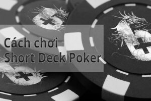 Short Deck Poker là gì? Đặc điểm nổi bật của Short Deck Poker