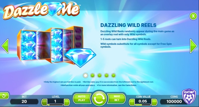 Các Dazzling Wild Reels xuất hiện ngẫu nhiên trong trò chơi dưới dạng cuộn lớp