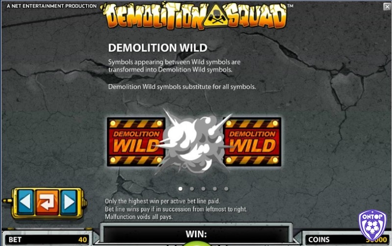 Biểu tượng xuất hiện giữa 2 biểu tượng Wild sẽ biến thành Demolition Wild