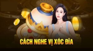 Cách nghe vị xóc đĩa: bí kíp chiến thắng đến từ Ontop88