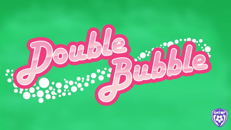 Double Bubble - Slot game hấp dẫn trên nền tảng trực tuyến
