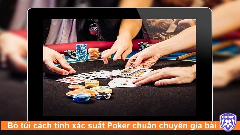 Thuật ngữ Cách tính xác xuất Poker là gì?