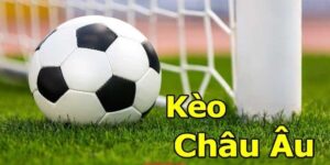 Kèo Châu Âu là gì?: Khám phá chi tiết ý nghĩa và cách đọc kèo