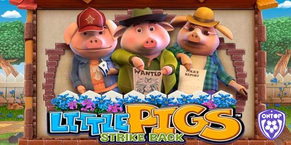 Tìm hiểu thông tin về Little Pigs Strike Back