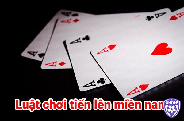 Luật chơi tien len mien nam cơ bản quy định về cách chia bài và cách ra bài